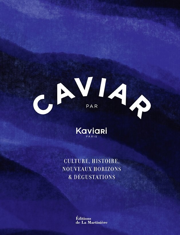 Caviar — Kaviari Paris — Culture, histoire, nouveaux horizons & dégustations. Couverture éditée par Éditions de La Martinière, photogravure 20 Fois l'Ours.